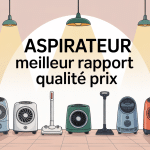 aspirateur meilleur qualité prix illustration différents modèles modernes