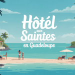 Guadeloupe Les Saintes Hotel illustration atmosphère séjour